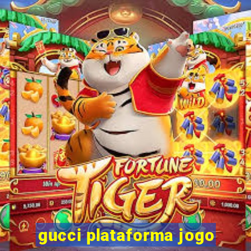 gucci plataforma jogo